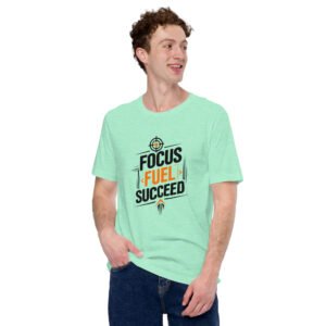 Focus Fuel Succeed T-Shirt – Motivational Quote Graphic Tee | Minimalist Success Mindset Shirt (Unisex)